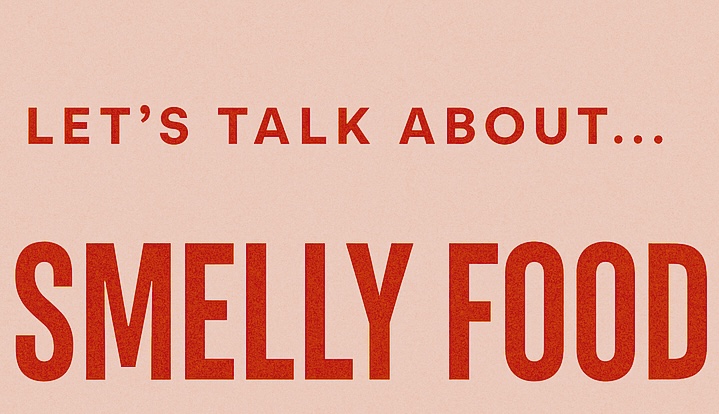 Smelly Food - Text graphic with red lettering on a light pink background reading “Let’s Talk About… Smelly Food.